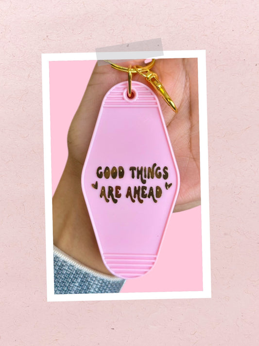 Good Things Are Ahead Motel Keychain